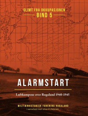 Alarmstar  Luftkampene over Rogaland 1940 – 1945.jpg